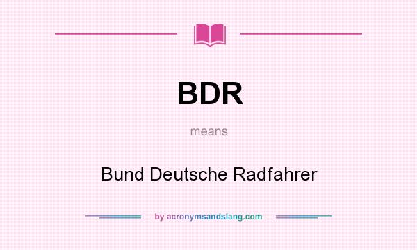 What does BDR mean? It stands for Bund Deutsche Radfahrer