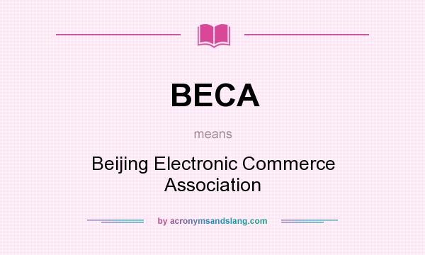What does BECA mean? It stands for Beijing Electronic Commerce Association