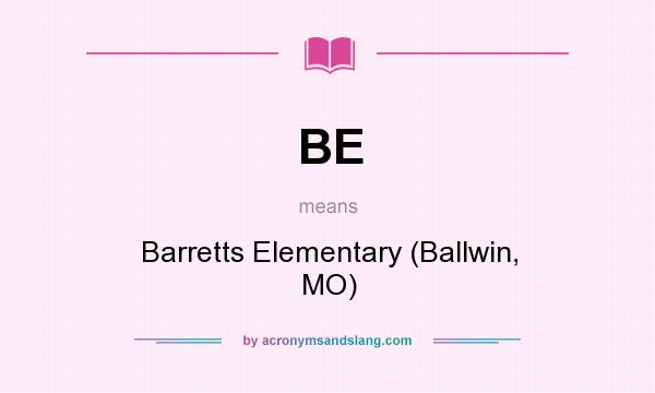What does BE mean? It stands for Barretts Elementary (Ballwin, MO)