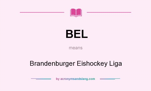 What does BEL mean? It stands for Brandenburger Eishockey Liga