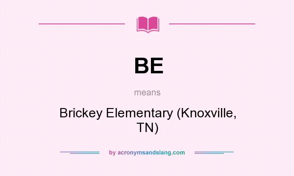 What does BE mean? It stands for Brickey Elementary (Knoxville, TN)