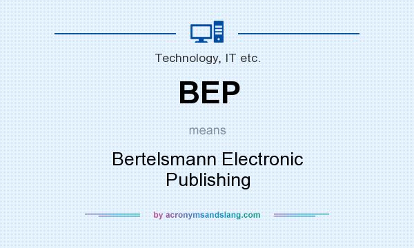 What does BEP mean? It stands for Bertelsmann Electronic Publishing