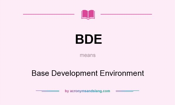 What does BDE mean? It stands for Base Development Environment