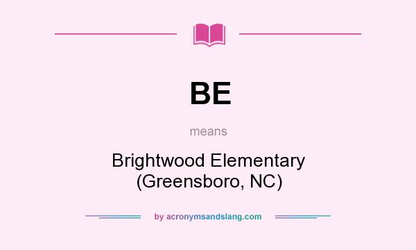 What does BE mean? It stands for Brightwood Elementary (Greensboro, NC)