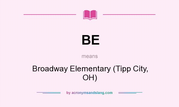 What does BE mean? It stands for Broadway Elementary (Tipp City, OH)