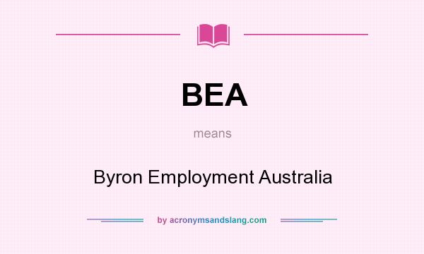 What does BEA mean? It stands for Byron Employment Australia