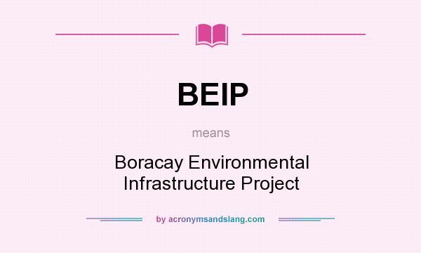 What does BEIP mean? It stands for Boracay Environmental Infrastructure Project