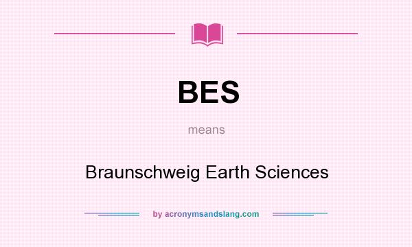 What does BES mean? It stands for Braunschweig Earth Sciences