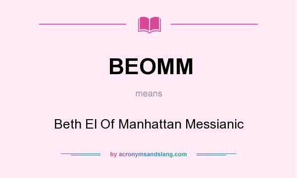 What does BEOMM mean? It stands for Beth El Of Manhattan Messianic