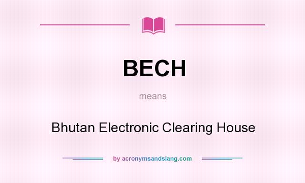 What does BECH mean? It stands for Bhutan Electronic Clearing House