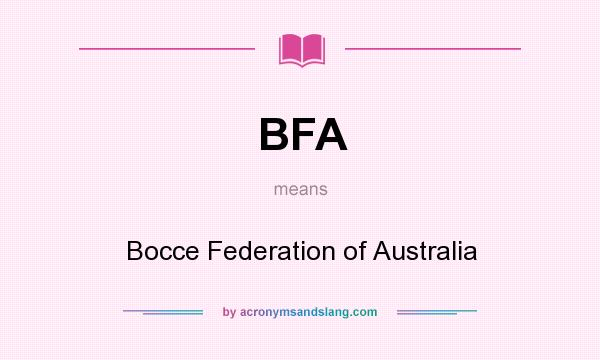 What does BFA mean? It stands for Bocce Federation of Australia