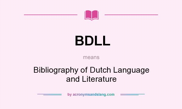 What does BDLL mean? It stands for Bibliography of Dutch Language and Literature