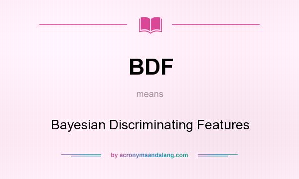 What does BDF mean? It stands for Bayesian Discriminating Features