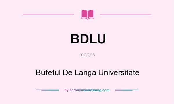 What does BDLU mean? It stands for Bufetul De Langa Universitate
