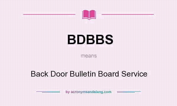 What does BDBBS mean? It stands for Back Door Bulletin Board Service