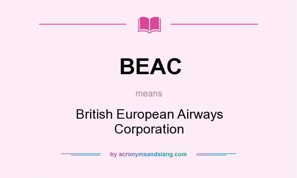 What does BEAC mean? It stands for British European Airways Corporation