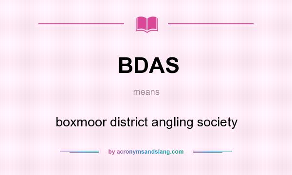 What does BDAS mean? It stands for boxmoor district angling society