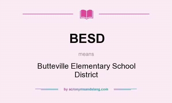 What does BESD mean? It stands for Butteville Elementary School District