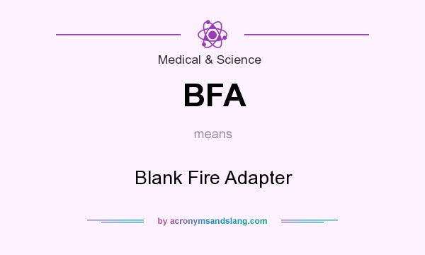 What does BFA mean? It stands for Blank Fire Adapter