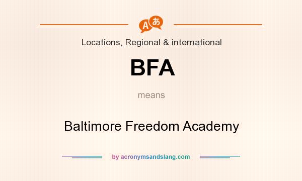 What does BFA mean? It stands for Baltimore Freedom Academy