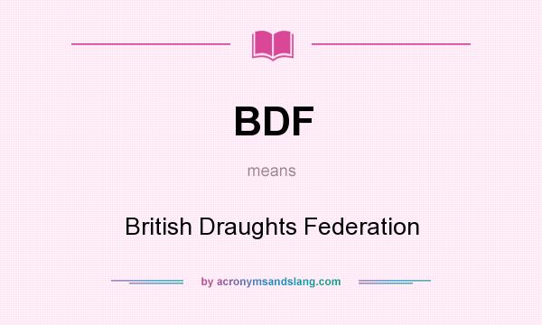 What does BDF mean? It stands for British Draughts Federation