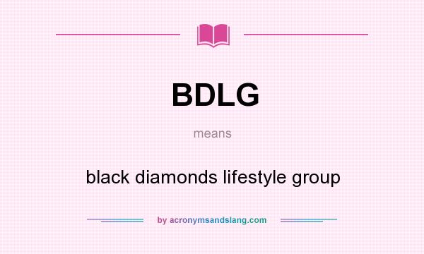 What does BDLG mean? It stands for black diamonds lifestyle group