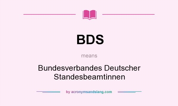What does BDS mean? It stands for Bundesverbandes Deutscher Standesbeamtinnen