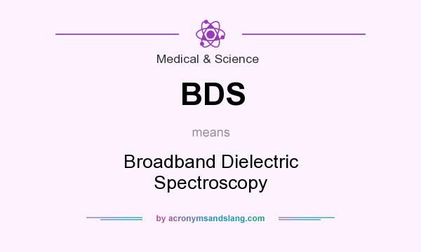 What does BDS mean? It stands for Broadband Dielectric Spectroscopy