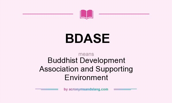 What does BDASE mean? It stands for Buddhist Development Association and Supporting Environment