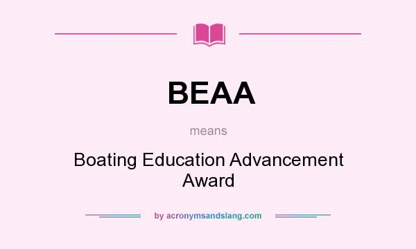 What does BEAA mean? It stands for Boating Education Advancement Award