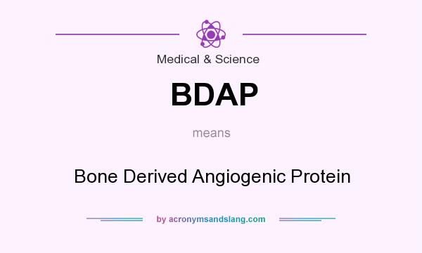 What does BDAP mean? It stands for Bone Derived Angiogenic Protein