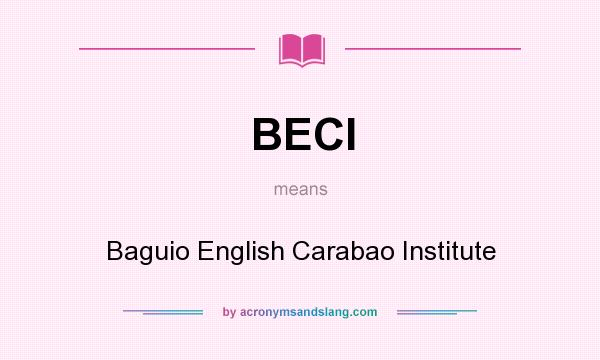 What does BECI mean? It stands for Baguio English Carabao Institute