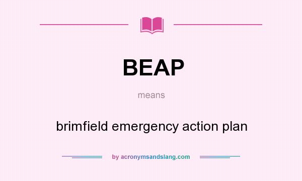 What does BEAP mean? It stands for brimfield emergency action plan
