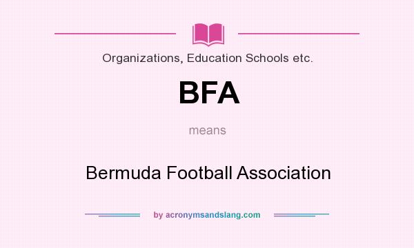 What does BFA mean? It stands for Bermuda Football Association