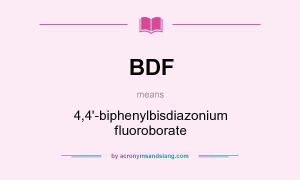 What does BDF mean? It stands for 4,4`-biphenylbisdiazonium fluoroborate