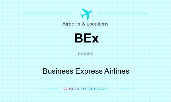 What does BEx mean? It stands for Business Express Airlines
