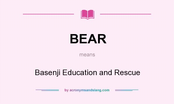 What does BEAR mean? It stands for Basenji Education and Rescue