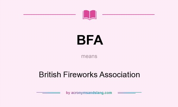 What does BFA mean? It stands for British Fireworks Association