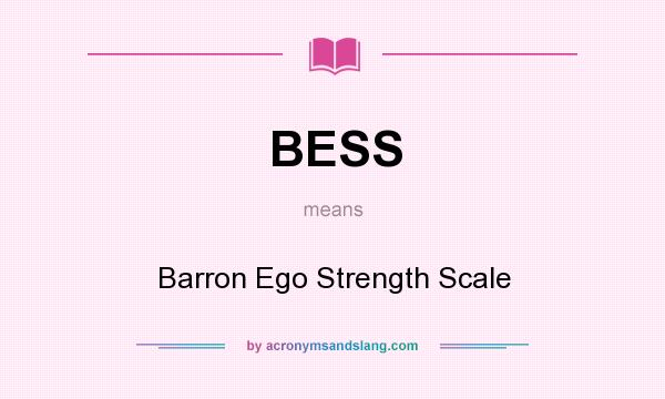 What does BESS mean? It stands for Barron Ego Strength Scale