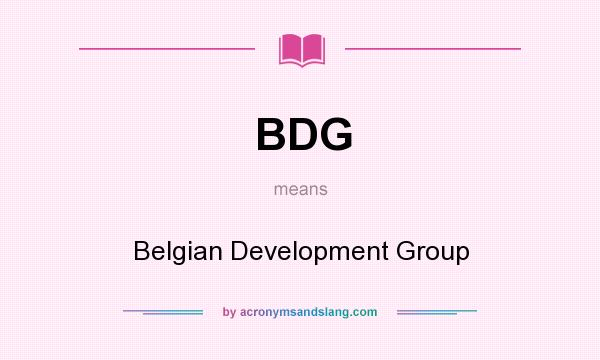 What does BDG mean? It stands for Belgian Development Group