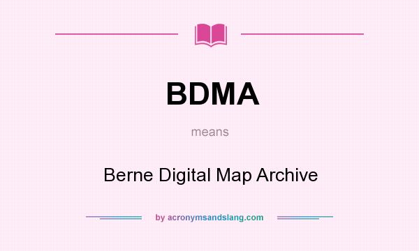 What does BDMA mean? It stands for Berne Digital Map Archive