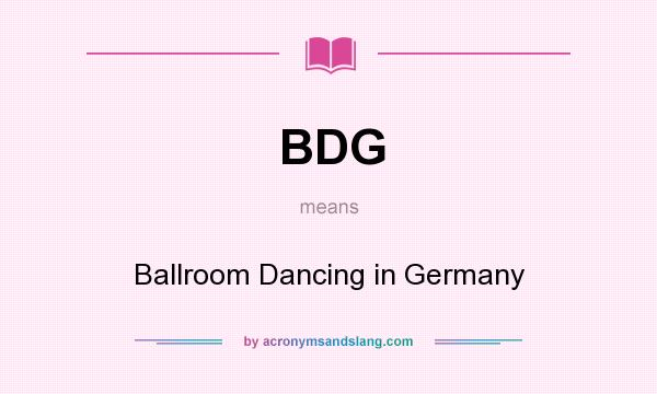 What does BDG mean? It stands for Ballroom Dancing in Germany