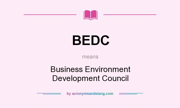 What does BEDC mean? It stands for Business Environment Development Council