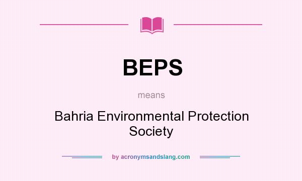 What does BEPS mean? It stands for Bahria Environmental Protection Society
