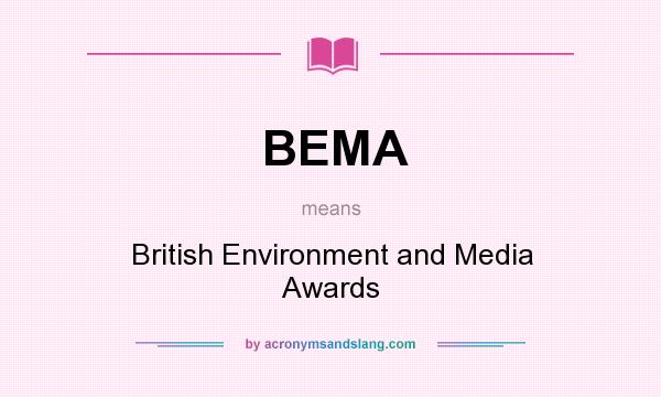 What does BEMA mean? It stands for British Environment and Media Awards