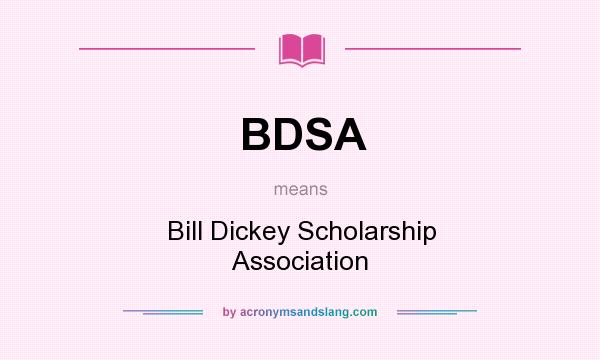 What does BDSA mean? It stands for Bill Dickey Scholarship Association