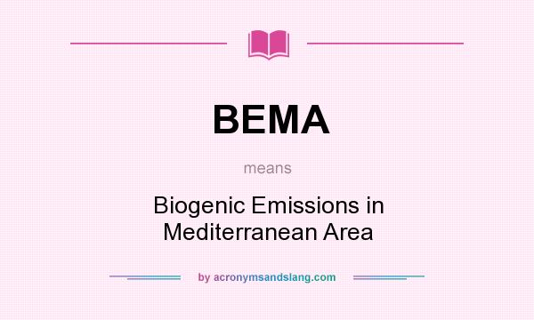 What does BEMA mean? It stands for Biogenic Emissions in Mediterranean Area
