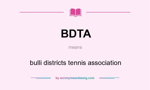 What does BDTA mean? It stands for bulli districts tennis association