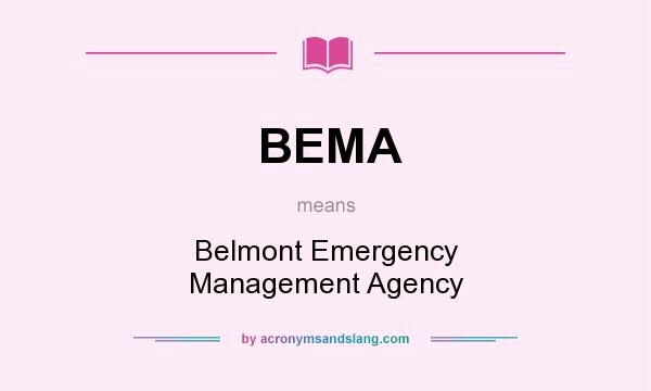What does BEMA mean? It stands for Belmont Emergency Management Agency