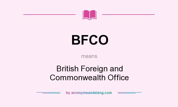 What does BFCO mean? It stands for British Foreign and Commonwealth Office